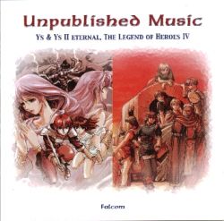 Ys I & II Eternal, The Legend of Heroes IV -Unpublished Music-